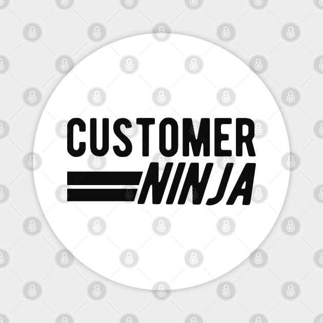 Customer Service Rep - Customer Ninja Magnet by KC Happy Shop